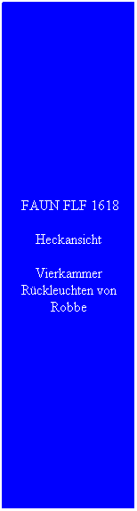 Textfeld: &nbsp;FAUN FLF 1618
Heckansicht 
Vierkammer R�ckleuchten von Robbe
